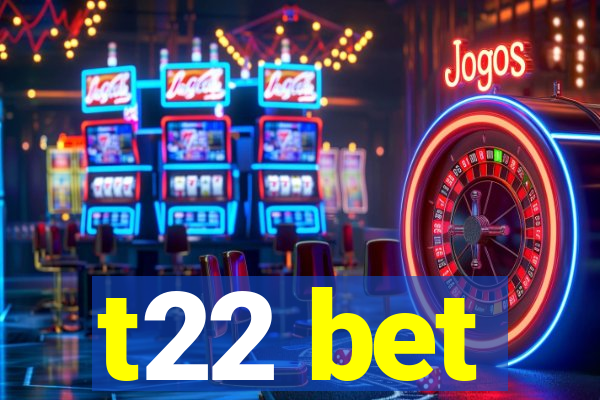 t22 bet